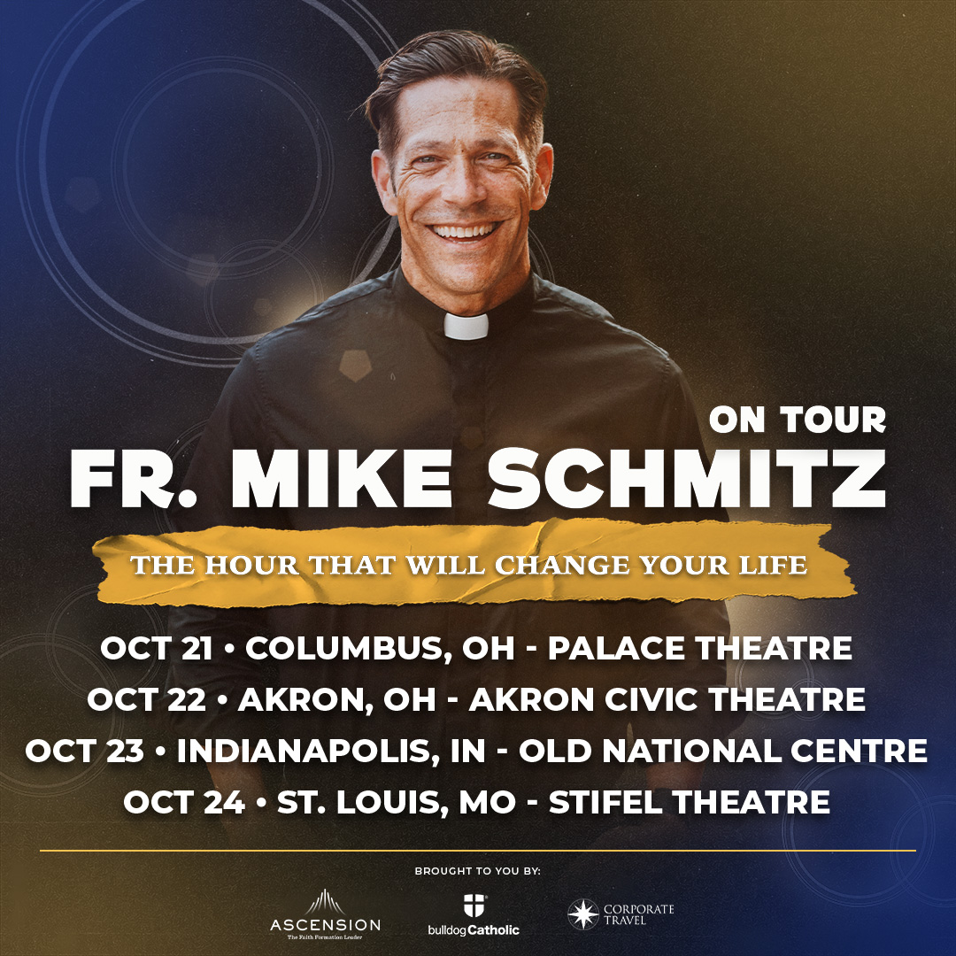 Fr Mike Schmitz The Hour That Will Change Your Life “Fr. Mike Schmitz on Tour: The Hour that Will Change Your Life” to